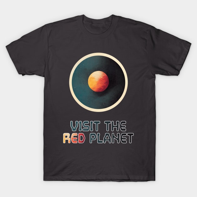 Travel ! Visit Mars ! T-Shirt by AO01